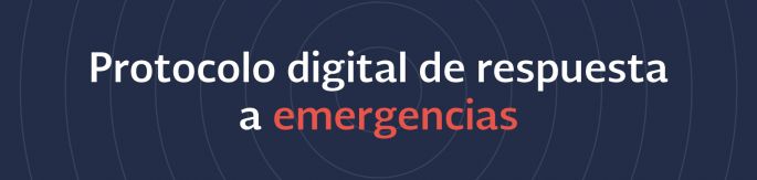 Se pone en marcha Protocolo Digital de Respuesta a Emergencias