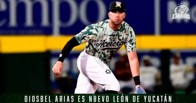 Diosbel Arias llega a los Leones de Yucatán 